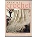 Creative crochet (Crochet collection series) by