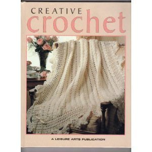 Creative crochet (Crochet collection series) by (Hardcover)