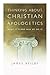 Thinking About Christian Apologetics: What It Is and Why We Do It