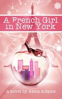 A French Girl in New York (The French Girl Series Book 1) by [Adams, Anna]