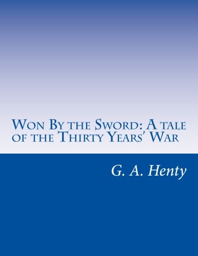 Won By the Sword: A tale of the Thirty Years' War