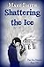 Shattering the Ice (The Ice Series Book 3)