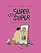 Les Super Super, Tome 5 : Secrets et manigances by