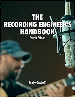 The Recording Engineer's Handbook 4th Edition
