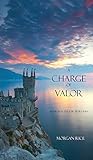 A Charge of Valor (Sorcerer's Ring)