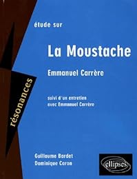Étude sur Emmanuel Carrère, "La moustache"