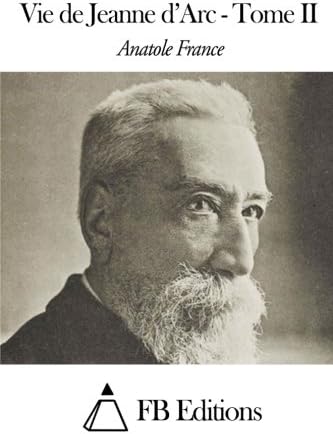 Vie de Jeanne d'Arc - Tome II (French Edition)