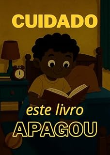 Livro Cuidado, este livro apagou (Pequenas histórias e grandes lições)