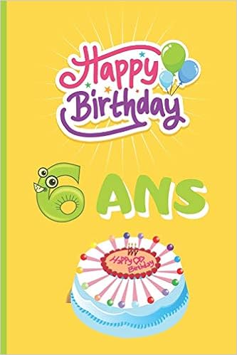 Amazon Com 6 Ans Joyeux Anniversaire Cahier 6 X 9 1 Pages Cadeau D Anniversaire Original Et Fun Journal Cahier De Notes Ou Agenda College French Edition Notebooks Inspired Books