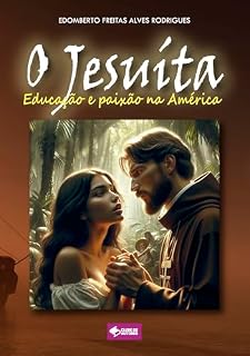 Livro O Jesuíta: Educação e paixão na América