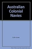 Front cover for the book Australian colonial navies by Colin Jones