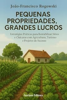 Livro Pequenas Propriedades, Grandes Lucros