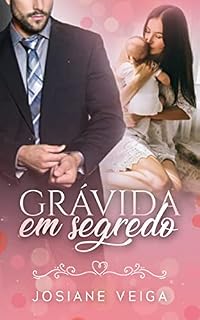 Livro Grávida em Segredo • O CEO e a Virgem!
