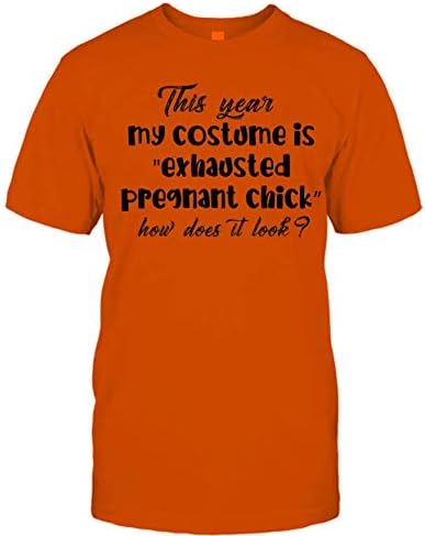 Virtu Tees This Year My Costumer is Exhausted Pregnant Chick T-Shirt