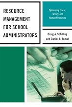 Resource Management for School Administrators: Optimizing Fiscal, Facility, and Human Resources (The Concordia University Leadership Series)