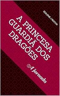 Livro A Princesa Guardiã dos Dragões: A jornada