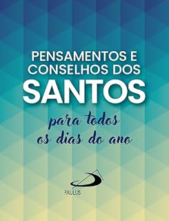 Livro Pensamentos e Conselhos dos Santos: Para Todos os Dias do Ano (Devocional)