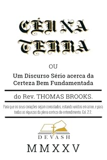 Livro O Céu na Terra: Um guia prático para obter a certeza da sua segurança eterna (Clássicos Puritanos)