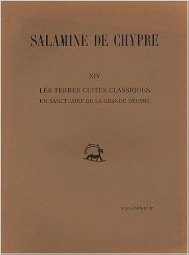 Salamine De Chypre Un Sanctuaire De La Grande Deesse Les Terres Cuites Classiques Xiv Amazon Co Uk France Monloup Therese Books