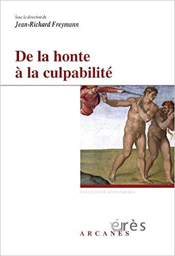 Amazon Fr De La Honte A La Culpabilite A Partir Des Echanges Dialogues Autour De Honte Culpabilite Angoisse Freymann Jean Richard Collectif Livres