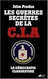 Les Guerres secretes de la CIA (French Edition) by 