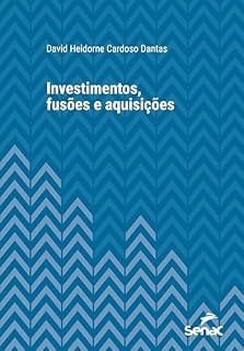 Livro Investimentos, fusões e aquisições (Série Universitária)