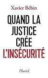 Quand la justice crée l'insécurité (Pluriel) (French Edition) by 