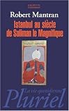 Image de Istanbul au siÃ¨cle de Soliman le Magnifique (French Edition)