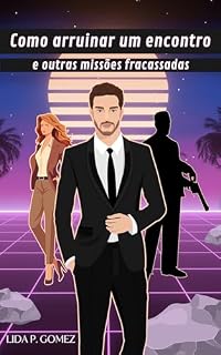 Livro Como arruinar um encontro e outras missões fracassadas