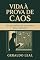 Livro Vida à Prova de Caos: Um guia prático de estoicismo para a vida real