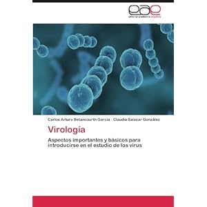 Virología: Aspectos importantes y básicos para introducirse en el estudio de los virus (Spanish Edition)