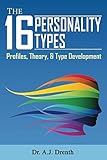The 16 Personality Types: Profiles, Theory, & Type Development