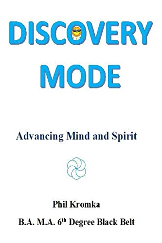 DISCOVERY MODE: Advancing Mind and Spirit by David Philip Kromka