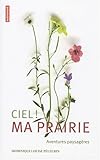 Ciel, ma prairie (Essais et documents) (French Edition) by