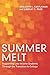 Summer Melt: Supporting Low-Income Students Through the Transition to College