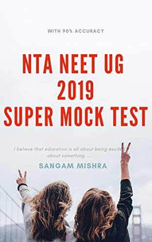 NTA NEET UG 2019: SUPER MOCK TEST (SCIENCE ADDICTION Book 1) Kindle Edition