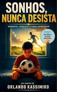 Livro Sonhos, Nunca Desista: Até onde você iria por um sonho?