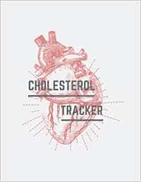 Cholesterol Tracker: Log Book to Manage Your Cholesterol Levels, Journal to Monitor Cholesterol, Daily Notebook to Record HDL, LDL, Triglycerydes, ... Fat Counts Book, Fat Content Recorder