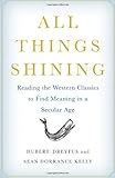 All Things Shining: Reading the Western Classics to Find Meaning in a Secular Age
