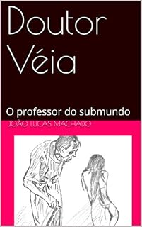 Livro Doutor Véia: O professor do submundo
