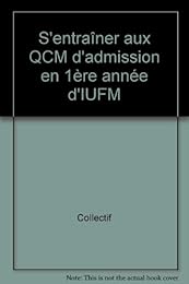 S'entraîner aux QCM d'admission en 1re année d'IUFM