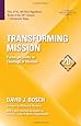 Transforming Mission: Paradigm Shifts in Theology of Mission (American Society of Missiology)