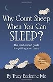 Why Count Sheep When You Can Sleep? by Tracy Ecclesine Ivie