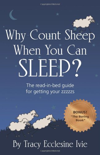 Why Count Sheep When You Can Sleep? by Tracy Ecclesine Ivie