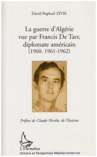La  guerre d'Algérie vue par Francis De Tarr, diplomate américain