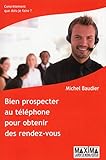 Bien prospecter au téléphone pour obtenir des rendez-vous by