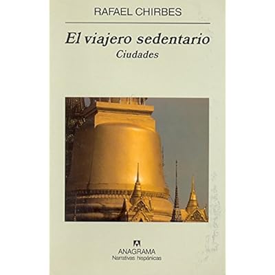 El Viajero Sedentario. Ciudades (Narrativas hispánicas)