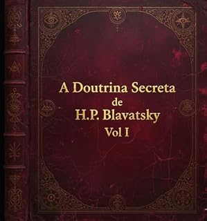 Livro A Doutrina Secreta : Volume I