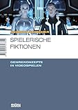 Spielerische Fiktionen: Transmediale Genrekonzepte in Videospiele (Marburger Schriften zur Medienfor by Andreas Rauscher