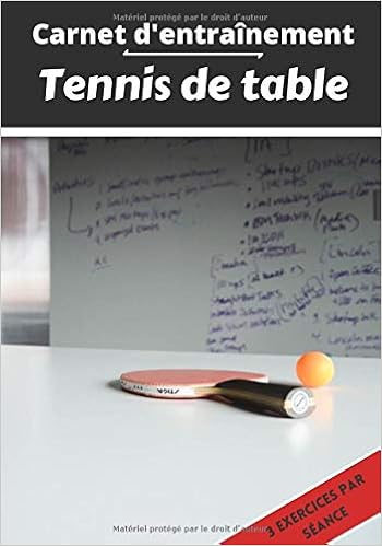 carnet d entrainement tennis de table planifier et suivi des seances de sport exercice et objectif d entrainement pour progresser passion sportif ping pong idee cadeau french edition edition progression amazon com